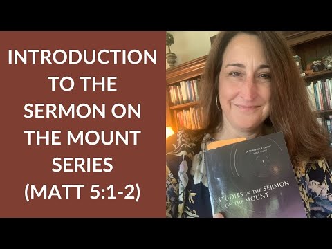 Introduction to Sermon on the Mount Series {Matthew 5:1-2}