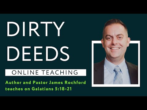Galatians 5:18-21 - Dirty Deeds