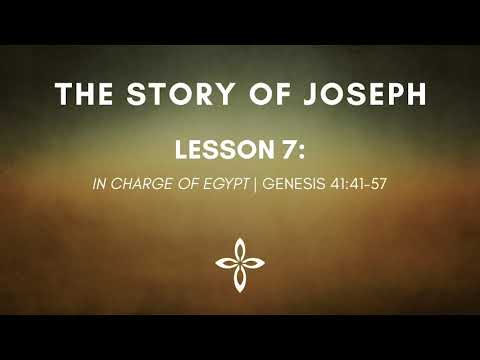 Lesson 7: In Charge of Egypt | Genesis 41:41-57