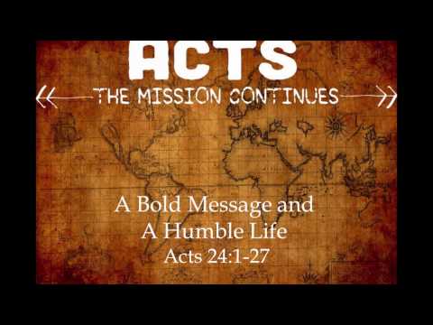 Michael York - "A Bold Message &  A Humble Life: Acts 24:1-27" - October 30, 2016