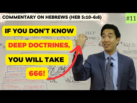 If You Don't Know Deep Doctrines, You Will Take 666! (Hebrews 5:10-6:6) | Dr. Gene Kim
