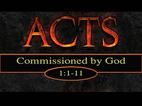 4-30-17 AM Commissioned by God from Acts 1:1-11