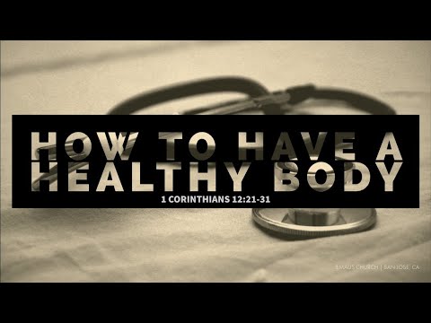 06/21/20 | How To Have A Healthy Body - 1 Corinthians 12:21-31