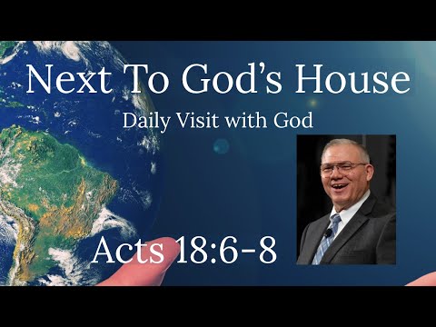 Acts 18:6-8, Want God to Be Close?