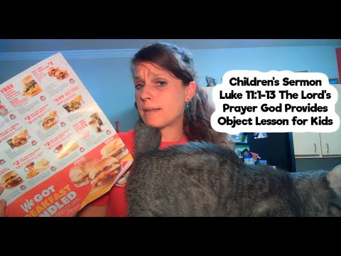 Children's Sermon Luke 11:1-13 The Lord's Prayer God Provides Object Lesson for Kids