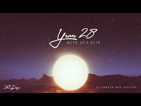 Year 28 Devo / Acts 20:3-21:16