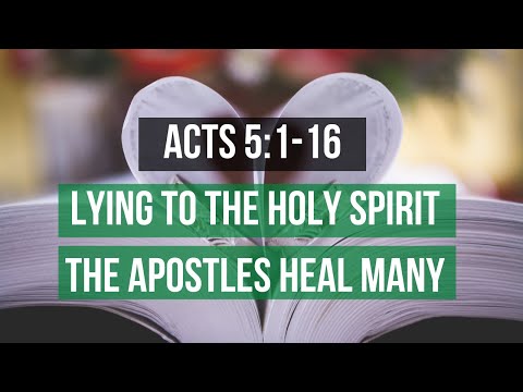 ACTS 5:1-16 LYING TO THE HOLY SPIRIT & THE APOSTLES HEAL MANY (S7 E11)