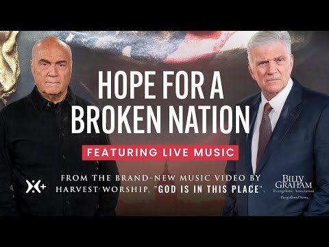 Hope for a Broken Nation: Greg Laurie, Franklin Graham, Michael W. Smith & Harvest Worship Premiere