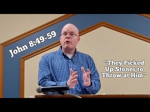 John 8:49-59 - "They Picked Up Stones to Throw at Him" - Matthew Smart - Sunday Service
