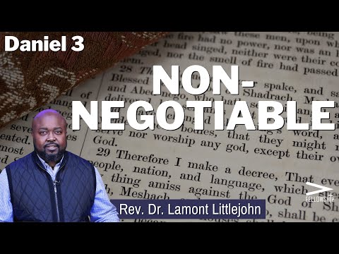 Rev. Dr. Lamont Littlejohn (Guest) | Daniel 3:14-18