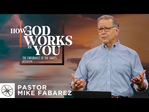 The Endurance of the Saints (Acts 22:22-30) | Pastor Mike Fabarez