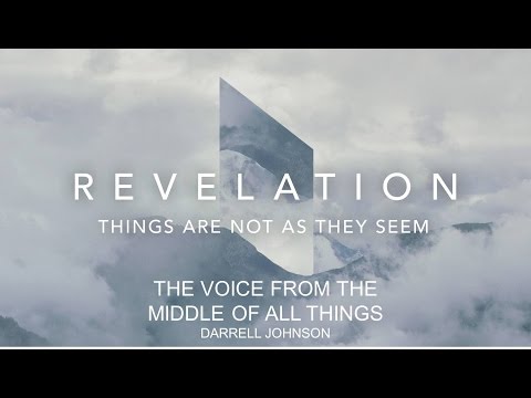 The Voice From The Middle Of All Things (Revelation 1:1-20) | Darrell Johnson