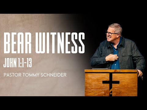 John 1:1-13 || Bear Witness