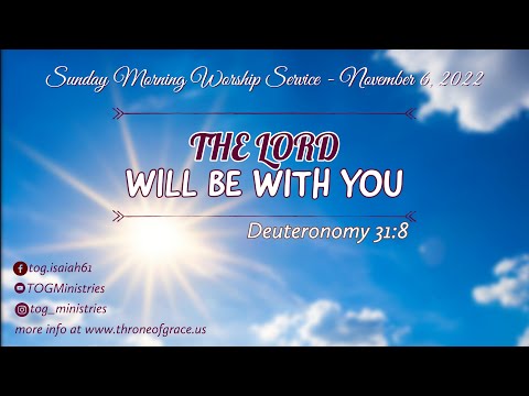 Irvine - Nov 6, 2022 - The Lord will be with you - Deuteronomy 31:8