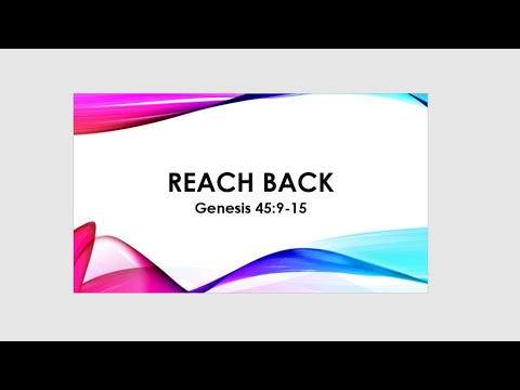 Reach Back, Genesis 45:9–15