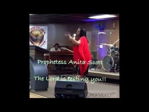 Prophetess Anita Scott preaching,"The Lord is testing you!!" Psalms 11:5-7,James 1:12, & 1Peter 4:12