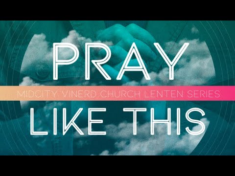 PRAY LIKE THIS: Give Us - Pastor Jimmy Reyes - Matthew 6:10-11 - 3/14/2021