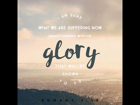 6/20/21: Sermon: Romans 8:18-28 "Waiting for Glory"