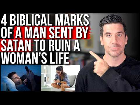 A Man Sent By Satan to Ruin Your Life Will Be Marked By . . .