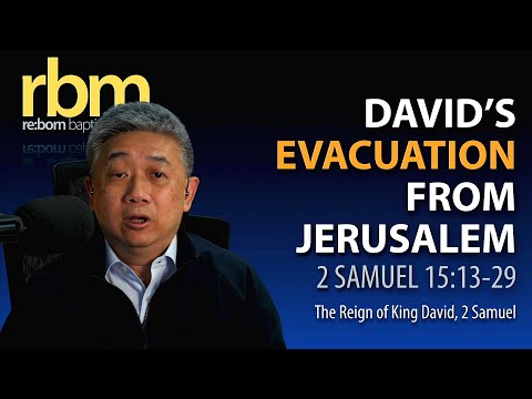 20200302 David's Evacuation from Jerusalem (2 Sam 15:13-29)