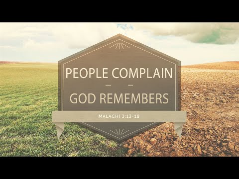 Malachi 3:13-18 - People Complain, God Remembers
