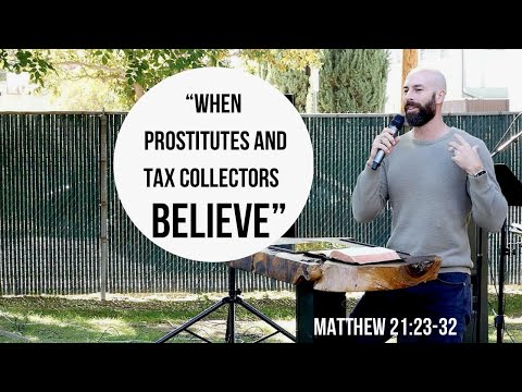 When prostitutes and tax collectors believe // Matthew 21: 23-32