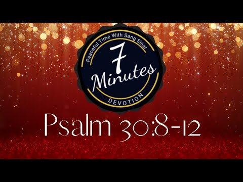 #Devotion   Psalm 30:8-12