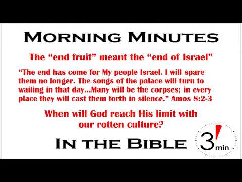 A Basket Of Rotting Fruit! Amos 8:1-3