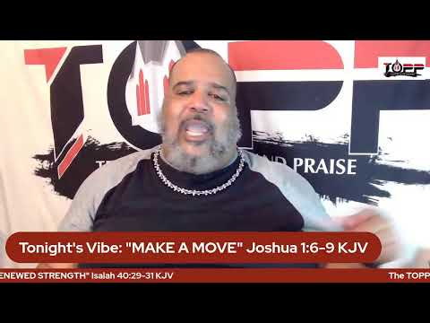 "MAKE A MOVE" Joshua 1:6-9 KJV