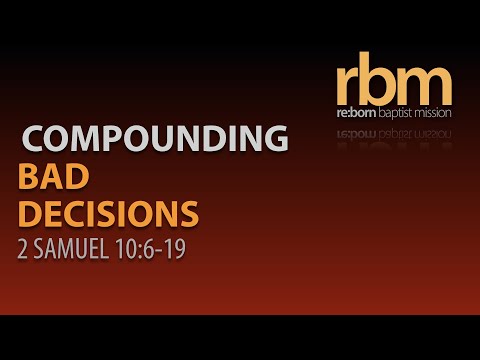 20211013 Compounding Bad Decisions (2 Sam 10:6-19)