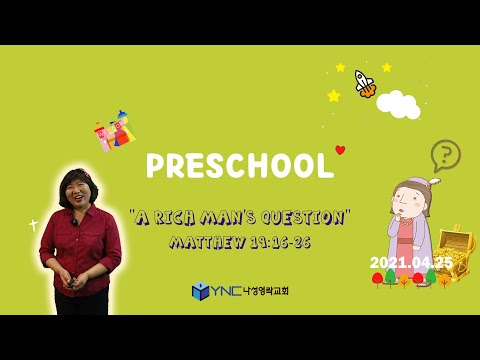20210425 나성영락교회 Preschool “A Rich Man's Question“ Matthew 19:16-26