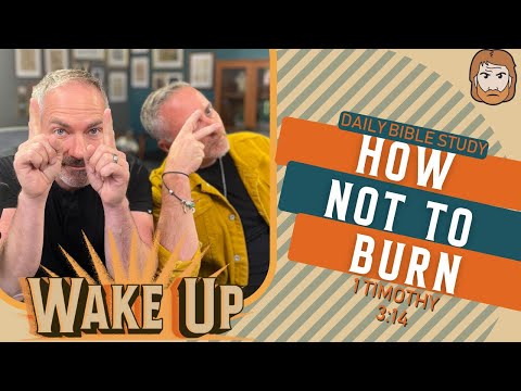How Not to Burn | 1 Timothy 3:14
