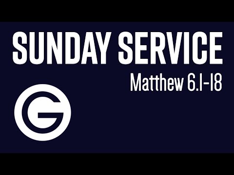 05/17/20 - Sunday Service - Matthew 6:1-18