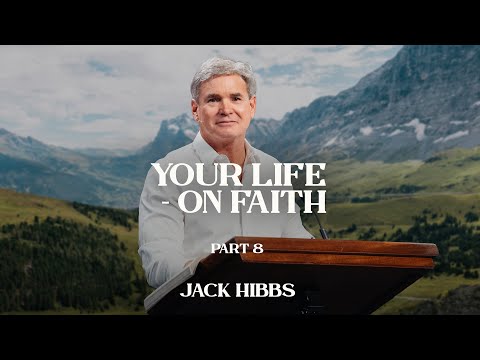 Your Life - On Faith - Part 8 (Hebrews 11:30-40)