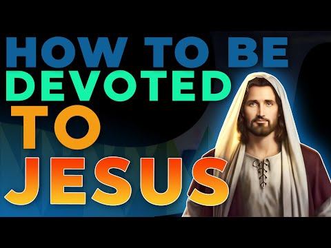 HOW TO BE: Devoted to Jesus - Mark 14:1-42