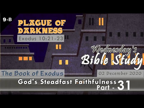 The Book of Exodus 10:21-23 _ Wednesday Bible Study _ Part 31