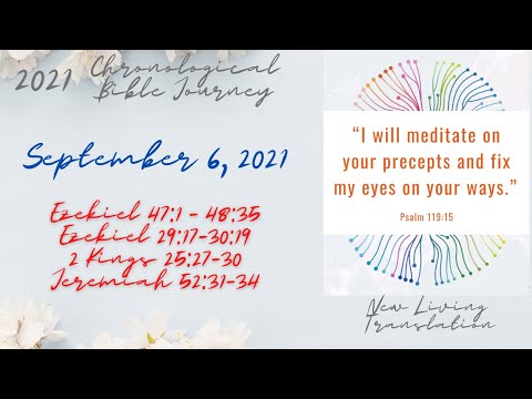 Chronological Daily Bible - September 6 - Ezekiel 47:1 - 48:35, 2 Kings 25:27-30, Jeremiah 52:31-34