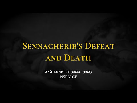 Sennacherib&#39;s Defeat and Death - Holy Bible, 2 Chronicles 32:20-32:23