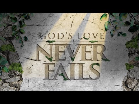 God's Love Never Fails