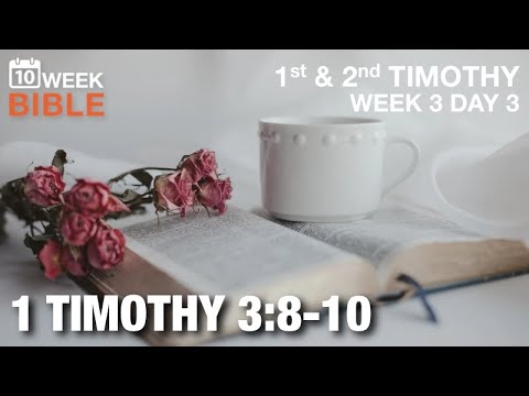 Deacons | 1 Timothy 3:8-10 | Week 3 Day 3 Study of 1 Timothy