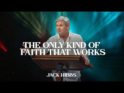The Only Kind of Faith That Works (Hebrews 11:1-3)