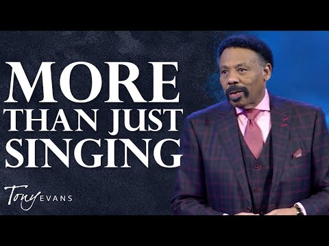 There’s Power in Praise You’ve Been Missing | Tony Evans Sermon