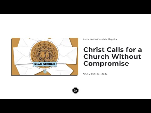 Christ Calls for a Church Without Compromise - Revelation 2:18–29