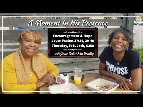 A Moment In His Presence S2E8,  Joyce - Psalm 37: 34, 39-40