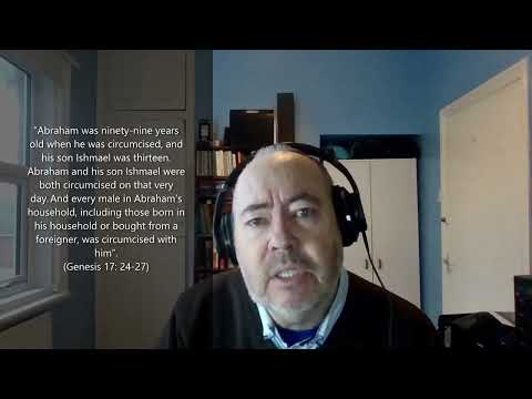 Genesis Part 134 - The Covenant of Circumcision - Summary  (Gen 17: 24-27)