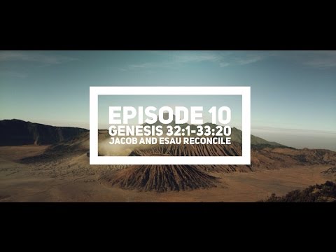 E100 Episode 10: Genesis 32:1-33:20 – “Jacob and Esau Reconcile”