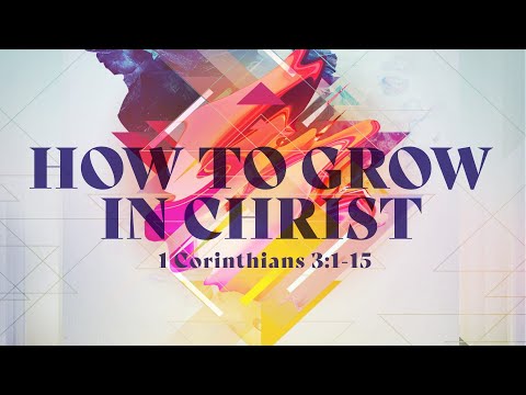 1 Corinthians 3:1-15 | How To Grow in Christ | Jean Marias