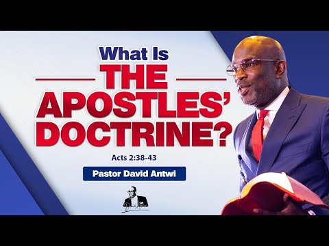 What Is THE APOSTLES’ DOCTRINE? | David Antwi | Acts 2:38-43