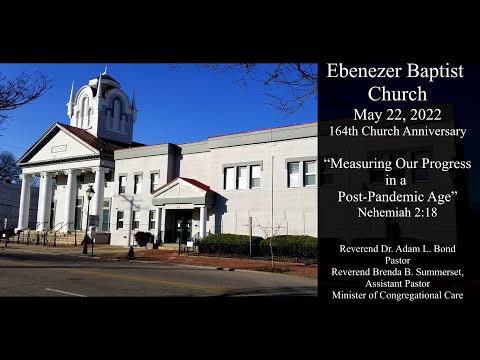 “Measuring Our Progress in a Post-Pandemic Age” – Nehemiah 2:18 - Rev. Dr. Ricky A. Woods - 05/22/22