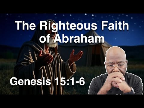 The Righteousness of Abram | Genesis 15:1-6 | Study of Genesis